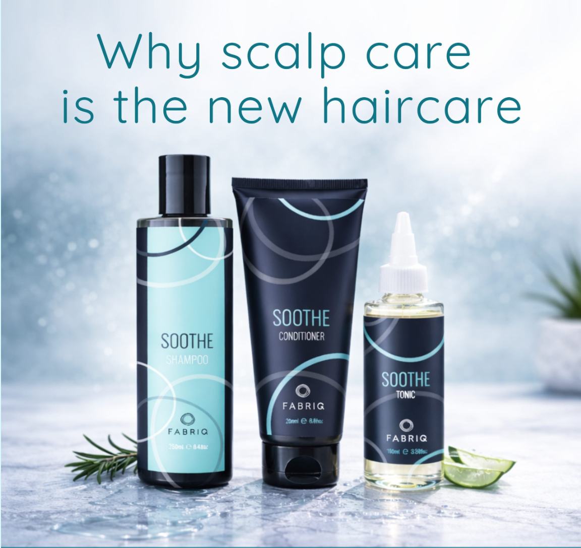 Why scalp care is the new haircare... ....and why Fabriq Soothe is leading the shift!